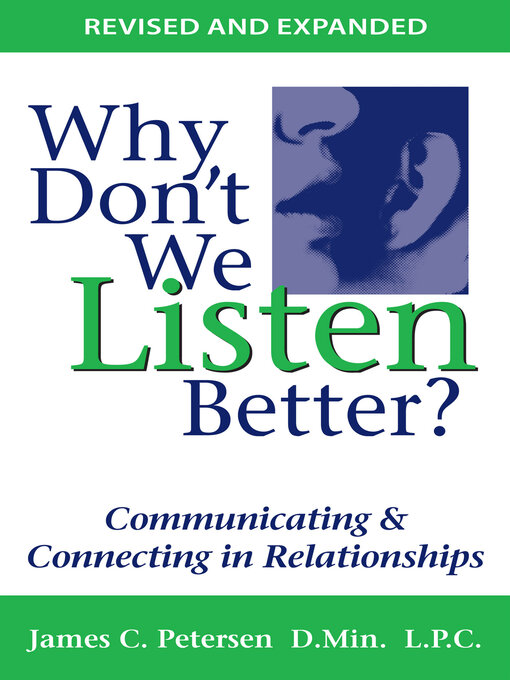 Cover image for Why Don't We Listen Better?: Communicating & Connecting in Relationships